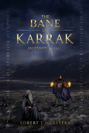 [Karrak Trilogy 02] • The Bane of Karrak · Ascension II of III